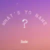 Doobiestoned - What's Yo Name? - Single